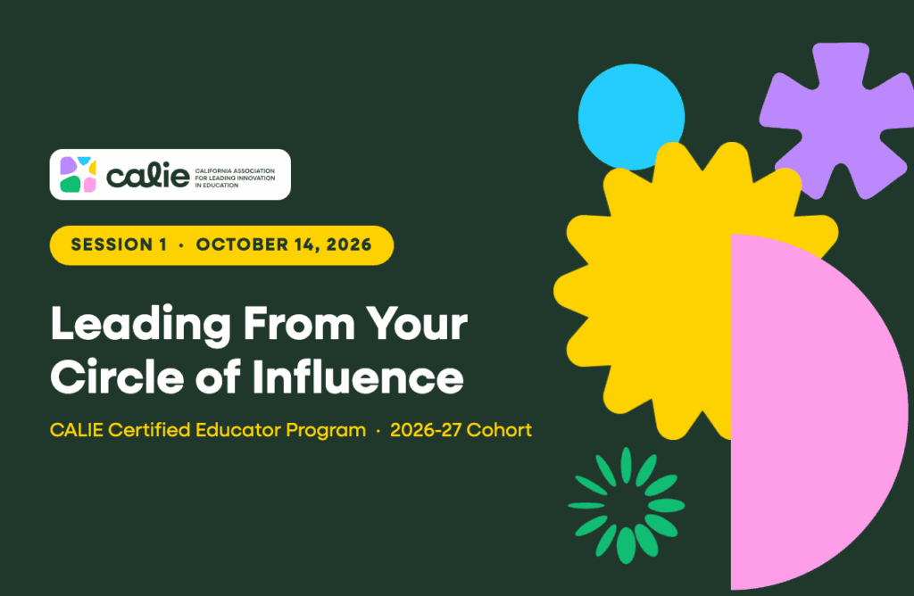 CALIE Certified Educator Session 1, Leading From Your Circle of Influence, October 14, 2026