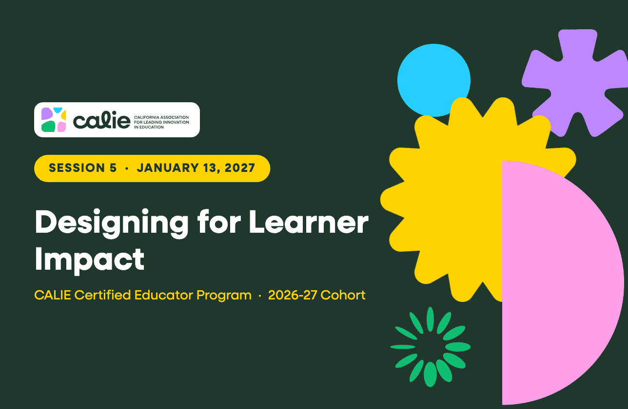 CALIE Certified Educator Session 5: Designing for Learner Impact